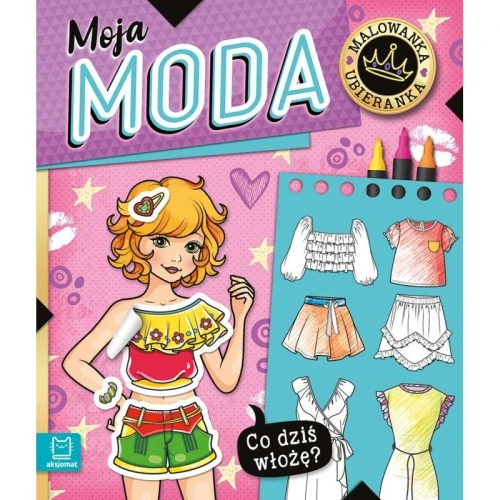 Książka dla dzieci Co dziś włożę? Malowanka ubieranka. Moja moda