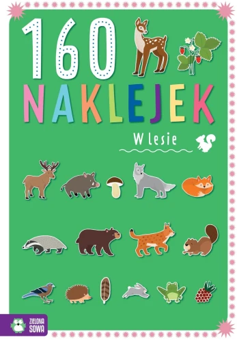 Książka dla dzieci 160 naklejek. W lesie cm Zielona Sowa