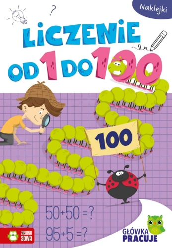 Książka dla dzieci Główka pracuje. Liczenie od 1 do 100 Zielona Sowa
