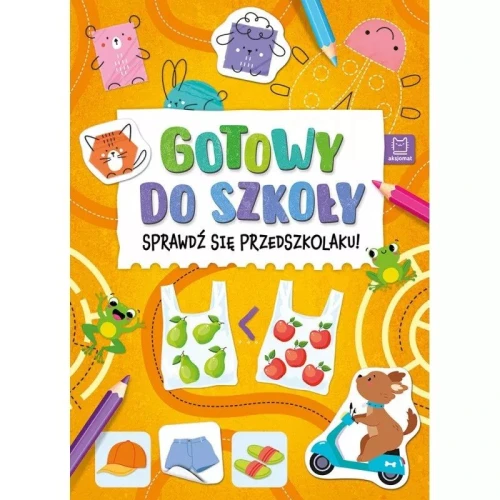 Książka dla dzieci Gotowy do szkoły. Sprawdź się przedszkolaku!