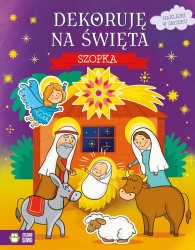 Książka dla dzieci Dekoruję na Święta. Szopka Zielona Sowa