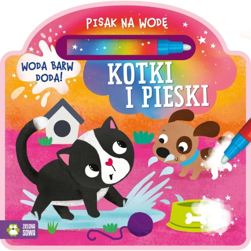 Książka dla dzieci Pisak na wodę. Kotki i pieski Zielona Sowa